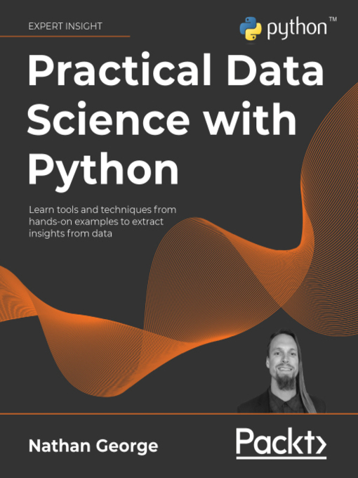 Title details for Practical Data Science with Python by Nathan George - Wait list